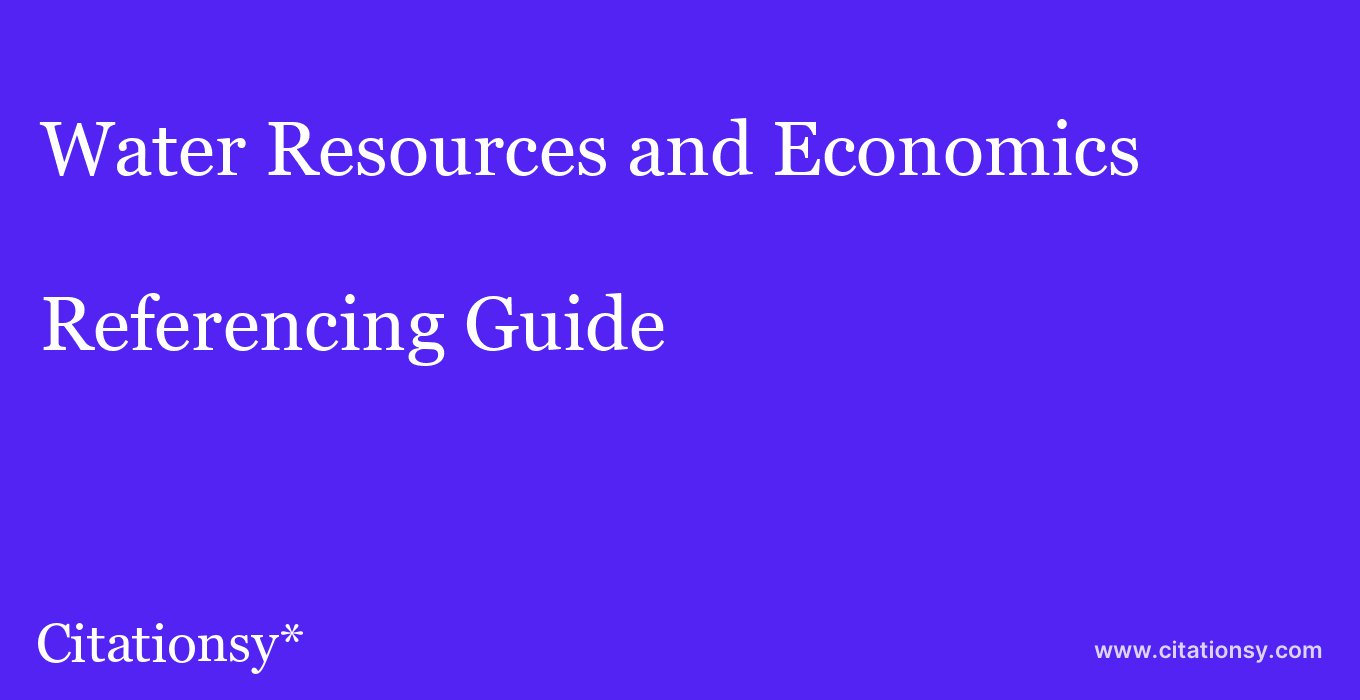 cite Water Resources and Economics  — Referencing Guide